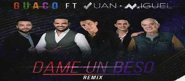 GUACO Y JUAN MIGUEL SE UNEN CON “DAME UN BESO”