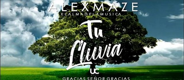 ALEX MAZE ESTRENA SU NUEVA PRODUCCIÓN “TU LLUVIA”