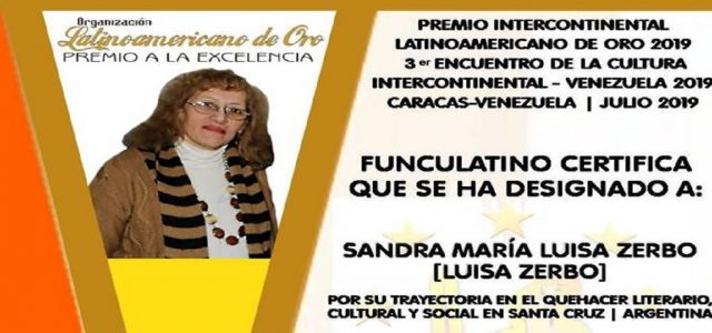 SANDRA MARÍA LUISA ZERBO: PREMIO LATINOAMERICANO DE ORO POR SU TRAYECTORIA EN EL QUEHACER LITERARIO, CULTURAL Y SOCIAL EN SANTA CRUZ ARGENTINA