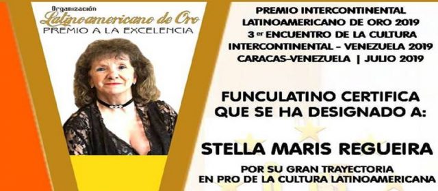 STELLA MARIS REGUEIRA: NOMINADA AL PREMIO INTERCONTINENTAL LATINOAMERICANO DE ORO 2019