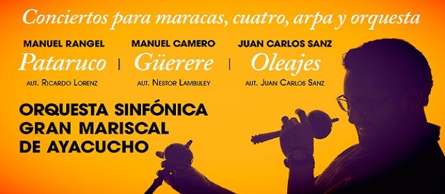 MANUEL RANGEL, JUAN CARLOS SANZ Y MANUEL CAMERO PRESENTAN CONCIERTO SINFÓNICO PARA INSTRUMENTOS CRIOLLOS