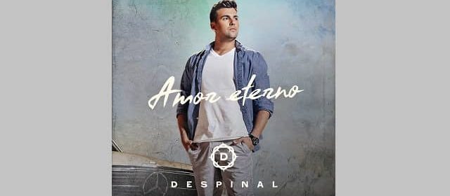 DESPINAL INICIA SU CARRERA COMO SOLISTA CON EL “AMOR ETERNO”