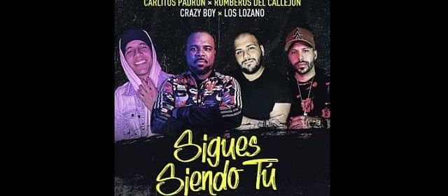 CARLITOS PADRÓN CELEBRA EL ÉXITO DE “SIGUES SIENDO TÚ” JUNTO A RUMBEROS DEL CALLEJÓN, LOS LOZANO Y EDUARD CRAZY BOY