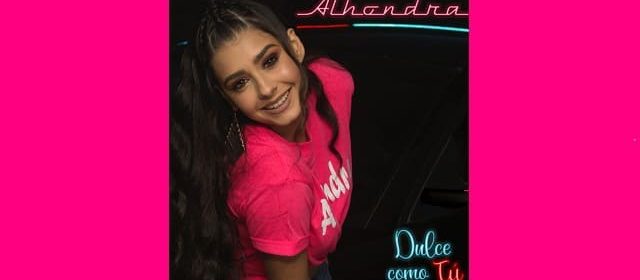 ALHONDRA PRESENTA SU SEGUNDO TEMA PROMOCIONAL “DULCE COMO TÚ”