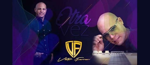 VÍCTOR FERRER NOS DELEITA “OTRA VEZ”
