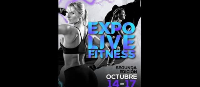 “EXPO LIVE FITNESS” EL EVENTO DEL AÑO INICIA SU 2DA EDICIÓN