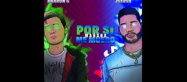 J SERVA Y AHARON G LANZARON “POR SI MAÑANA ME MUERO”