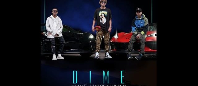 “DIME” LO NUEVO DE CRAZY ROCCO JUNTO A LA MELODÍA PERFECTA