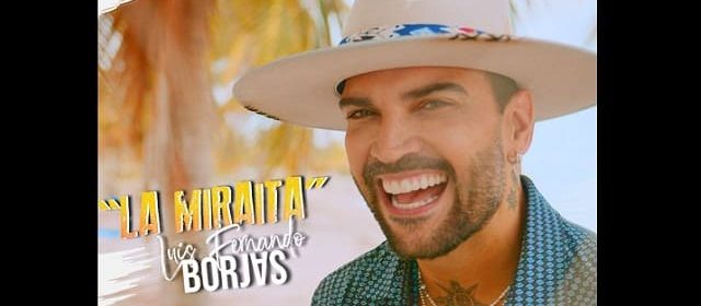 LUIS FERNANDO BORJAS LANZÓ “LA MIRAÍTA” PARA SU FANATICADA