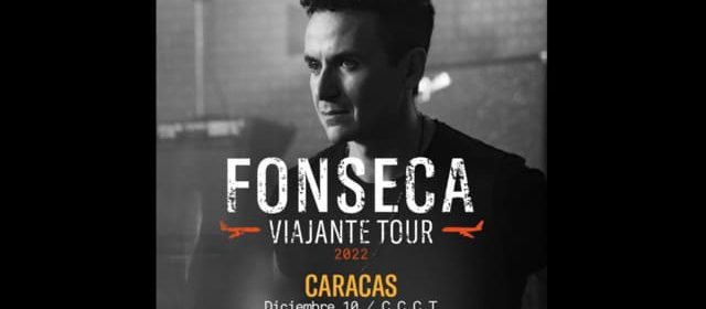 FONSECA REGRESA A VENEZUELA CON SU GIRA “VIAJANTE TOUR”