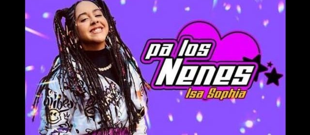 ISA SOPHIA LANZA UN REGGAETÓN “PA’ LOS NENES”