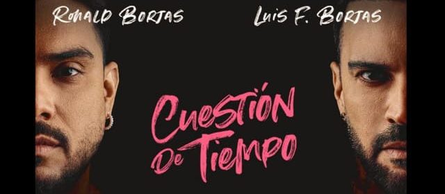 LOS BORJAS CON TODO EN “CUESTIÓN DE TIEMPO”