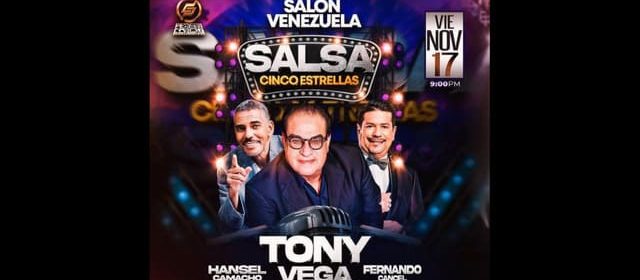 LA “SALSA CINCO ESTRELLAS” SE APODERARÁ DE “LOS PRÓCERES” CON TONY VEGA, HANSEL CAMACHO Y FERNANDO CANCEL