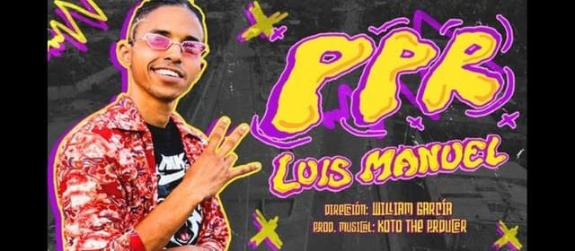 LUIS MANUEL VIENE A PRENDER LA ÉPOCA DE FIESTA CON SU TEMA “PPR”