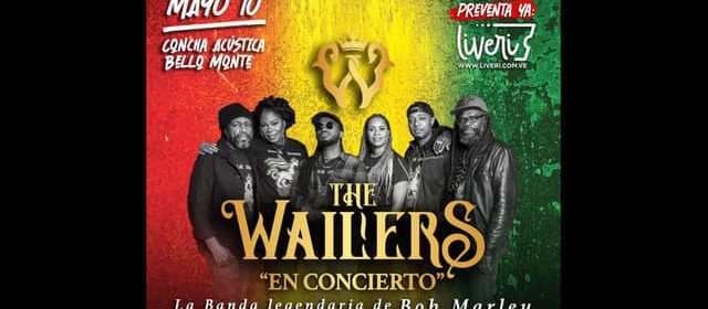 “THE WAILERS” CONVERTIRÁ A CARACAS EN LA CAPITAL MUNDIAL DEL REGGAE