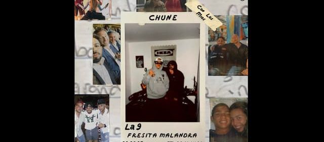 CHUNE LE DEDICA UN TEMA A UNA “FRESITA MALANDRA”