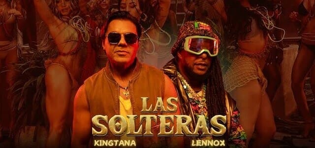 KINGTANA Y LENNOX SE JUNTAN CON “LAS SOLTERAS”