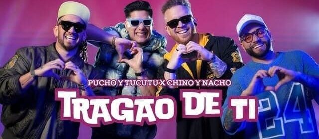 “TRAGAO DE TI” REÚNE A PUCHO Y TUCUTU CON CHYNO Y NACHO