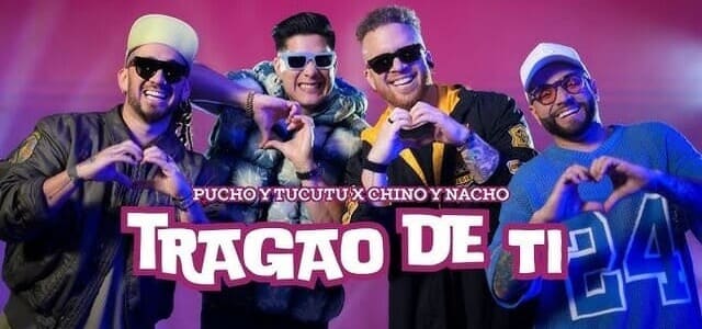 “TRAGAO DE TI” REÚNE A PUCHO Y TUCUTU CON CHYNO Y NACHO