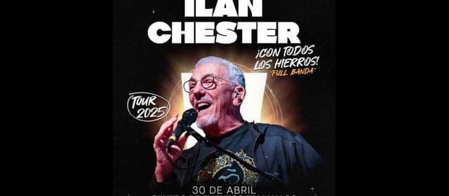 ILAN CHESTER LLEGARÁ A CARACAS CON SU TOUR 2025 “CON TODOS LOS HIERROS”