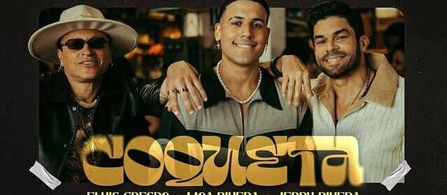 MOA RIVERA, JERRY RIVERA Y ELVIS CRESPO SE UNEN EN UNA NUEVA VERSIÓN DE “COQUETA”