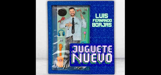 “JUGUETE NUEVO” EL TERCER ÁLBUM DE ESTUDIO DE LUIS FERNANDO BORJAS
