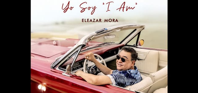 “YO SOY ‘I AM’” ELEAZAR MORA: UNA ODISEA SONORA DE IDENTIDAD, PASIÓN Y EXCELENCIA MUSICAL
