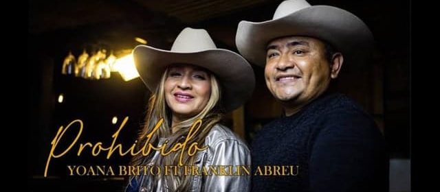 YOANA BRITO Y FRANKLIN ABREU SE UNEN PARA CANTARLE A UN AMOR “PROHIBIDO”